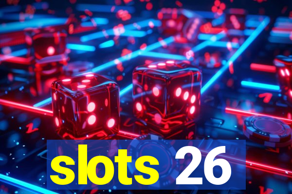 slots 26